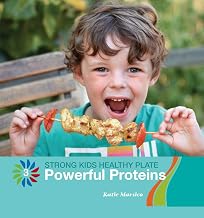Powerful Proteins (21st Century Basic Skills Library: Level 3: Strong Kids Healthy Plate)