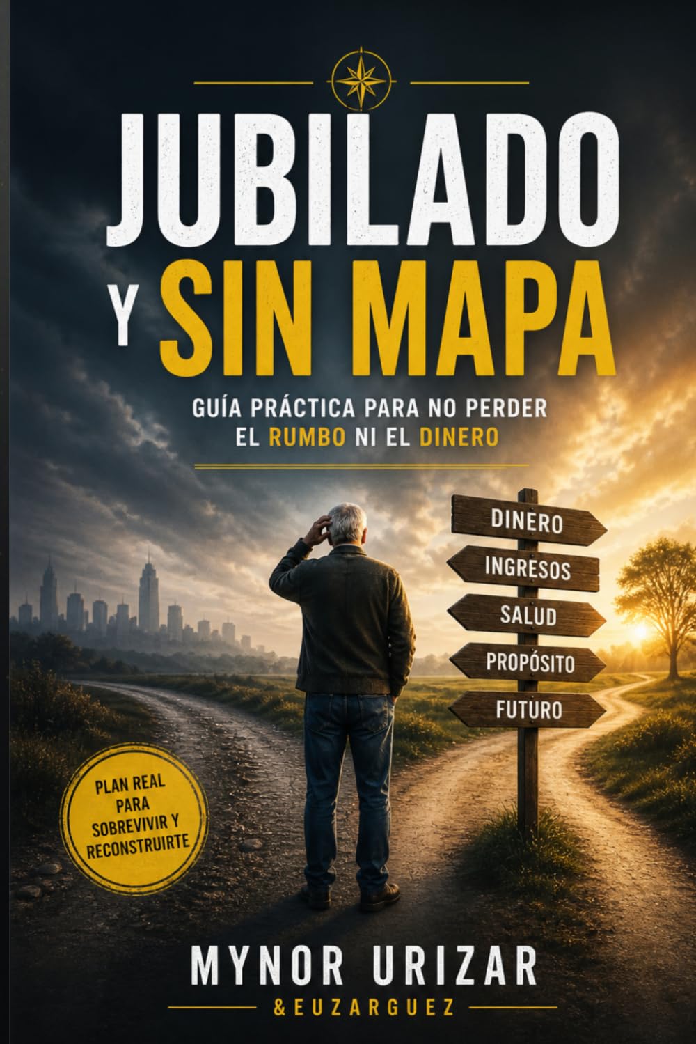 Jubilado y Sin Mapa: Guía práctica para no perder el rumbo ni el dinero