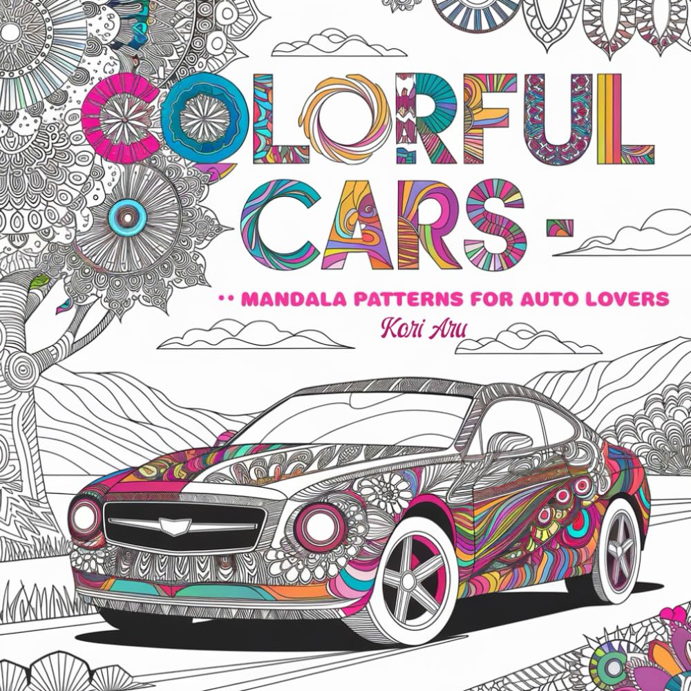Colorful Car - Mandala Patterns for Auto Lovers: An Adult Coloring Book for Car Enthusiasts
