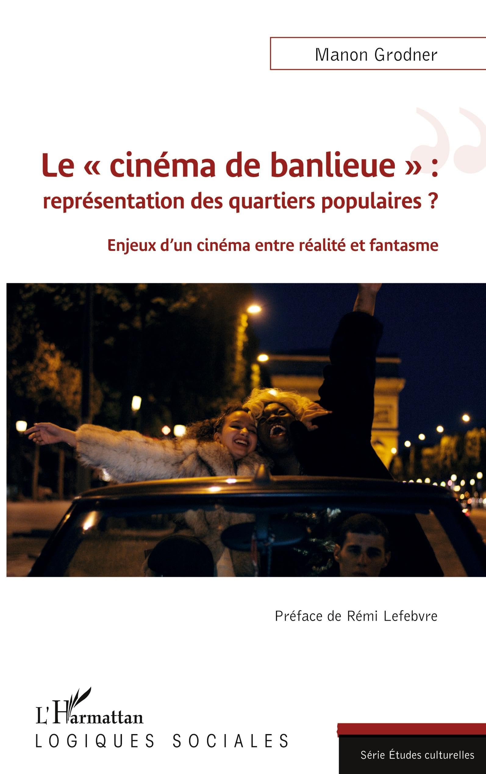 Le << cinema de banlieue >> : representation des quartiers populaires ? (French Edition)