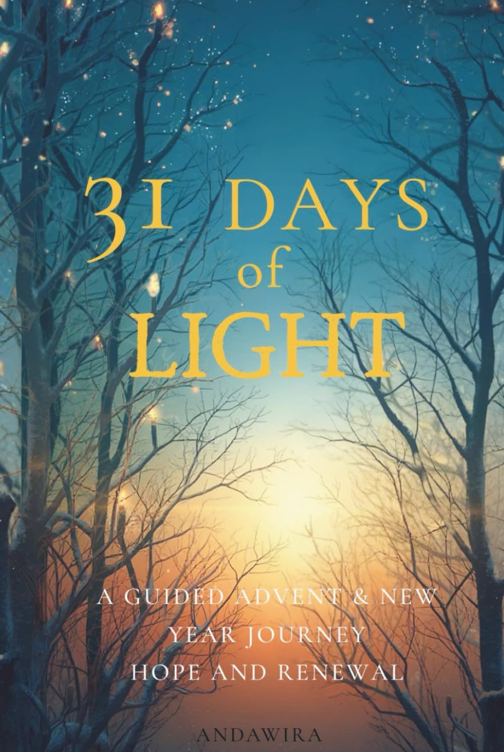 31 Days of Light: A Guided Advent & New Year Journey of Hope, Healing, and Emotional Renewal