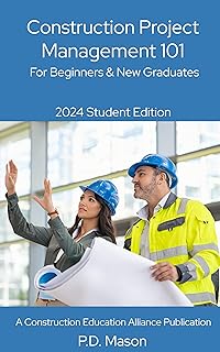 Construction Project Management 101: For Beginners & New Graduates 2024 Student Edition (Construction Careers Series) (English Edition)