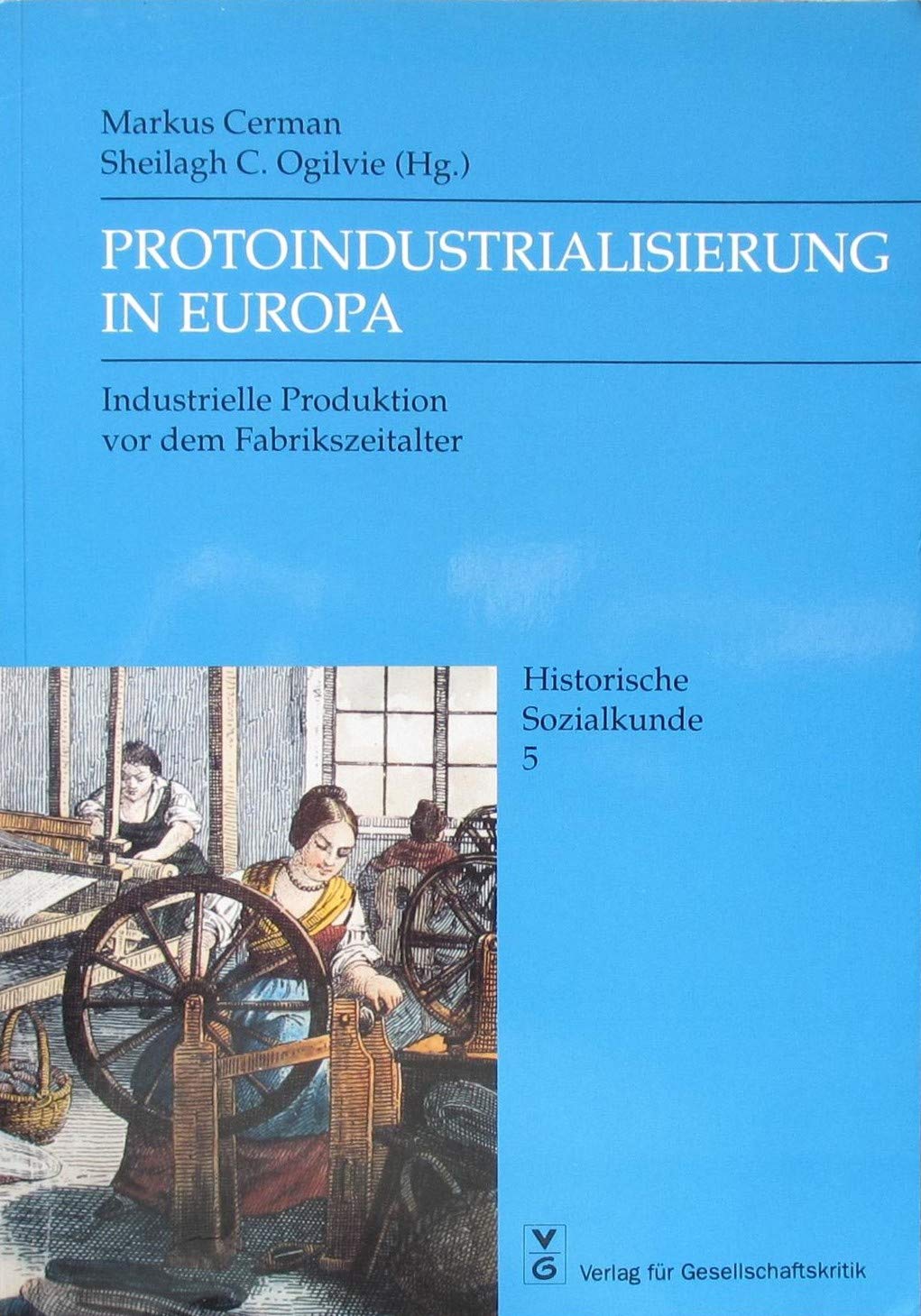 Protoindustrialisierung in Europa. Industrielle Produktion vor dem