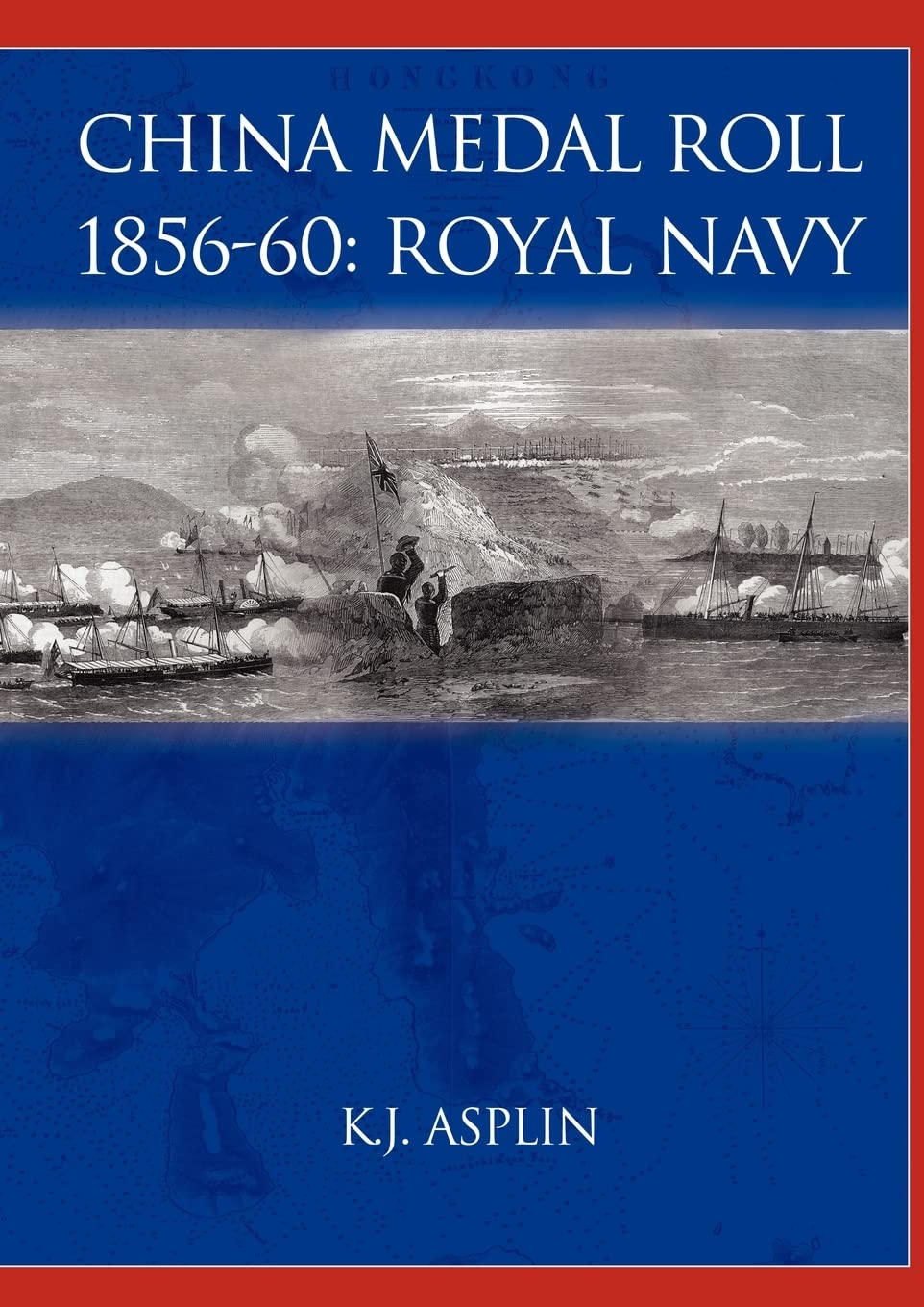 China Medal Roll 1856-60 livre généalogie militaire Royal Navy Marine