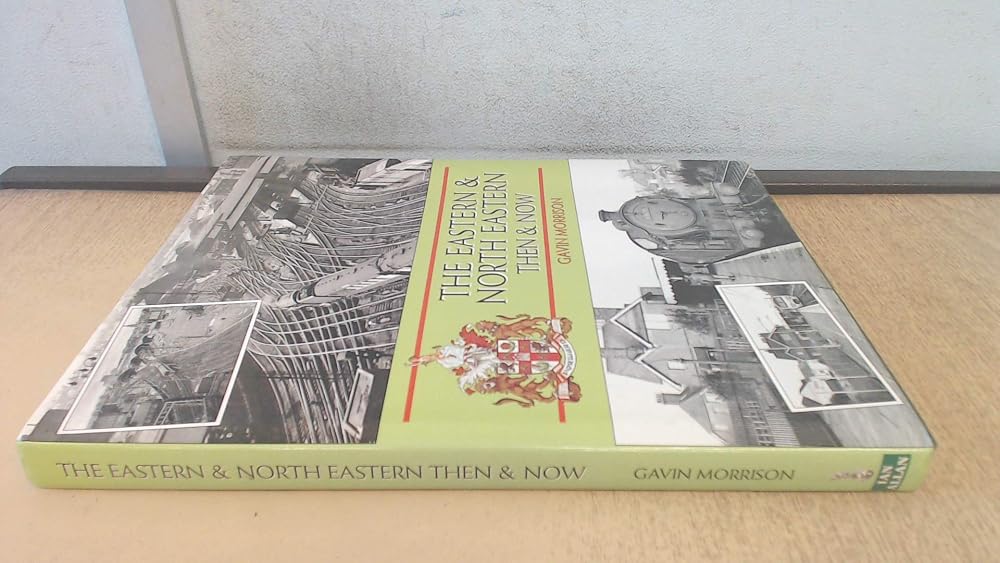 Eastern and North Eastern, Then and Now