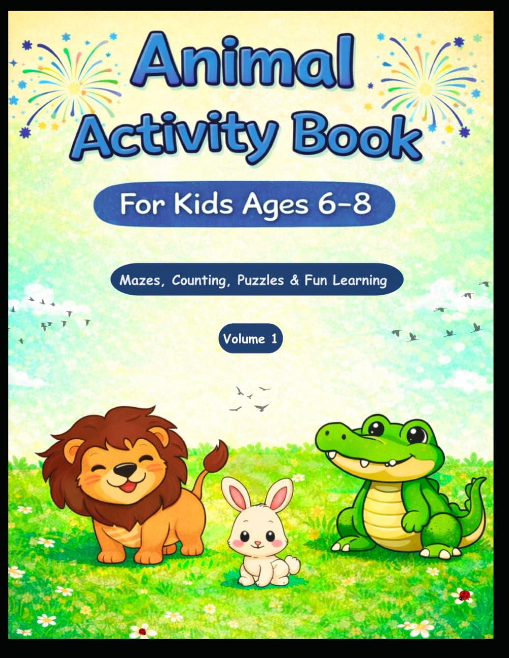 Animal Activity Book for Kids Ages 6–8: Fun Mazes, Counting, Puzzles and Learning Activities (Animal Adventures)