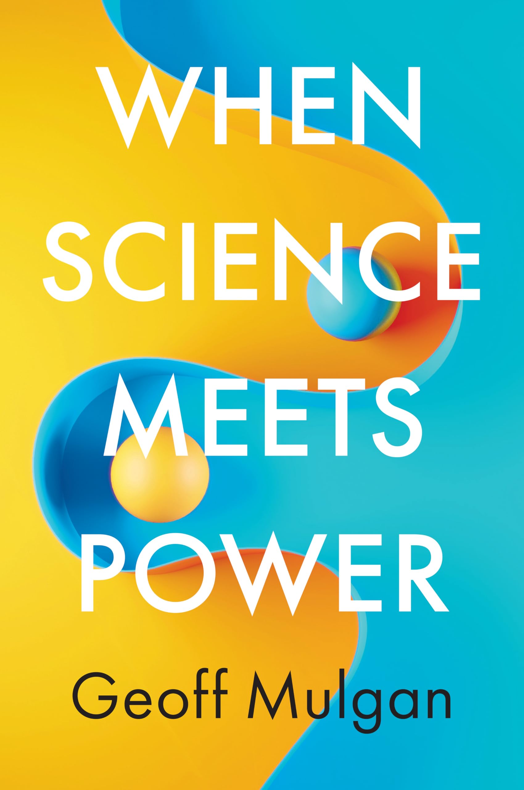 When Science Meets Power by Geoff Mulgan HARDBACK 9781509553068