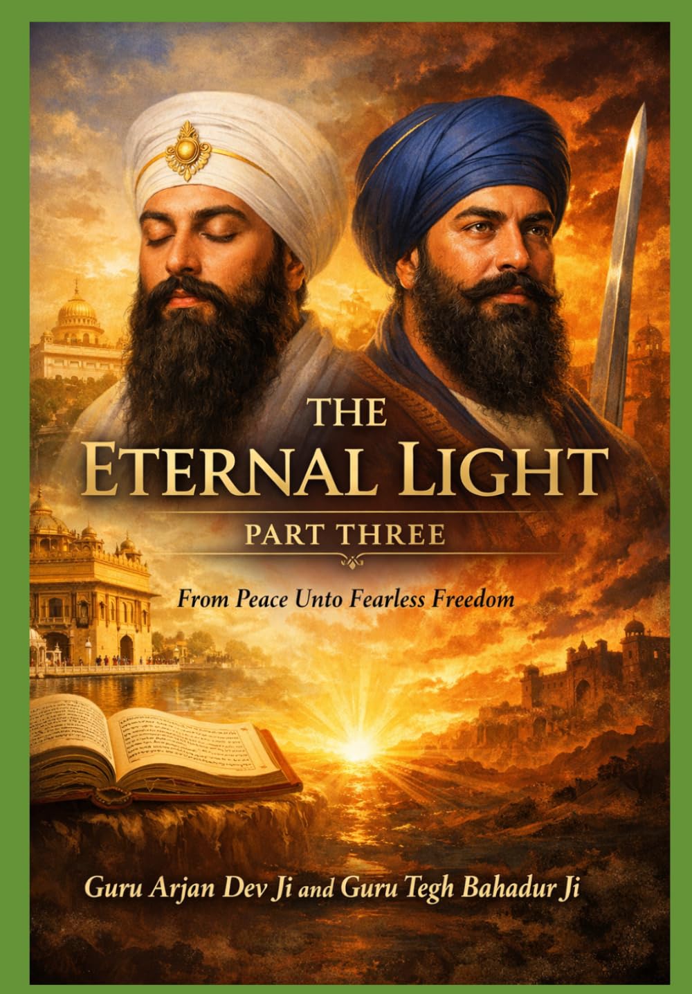 The Eternal Light: Guru Arjan Dev Ji and Guru Tegh Bahadur Ji