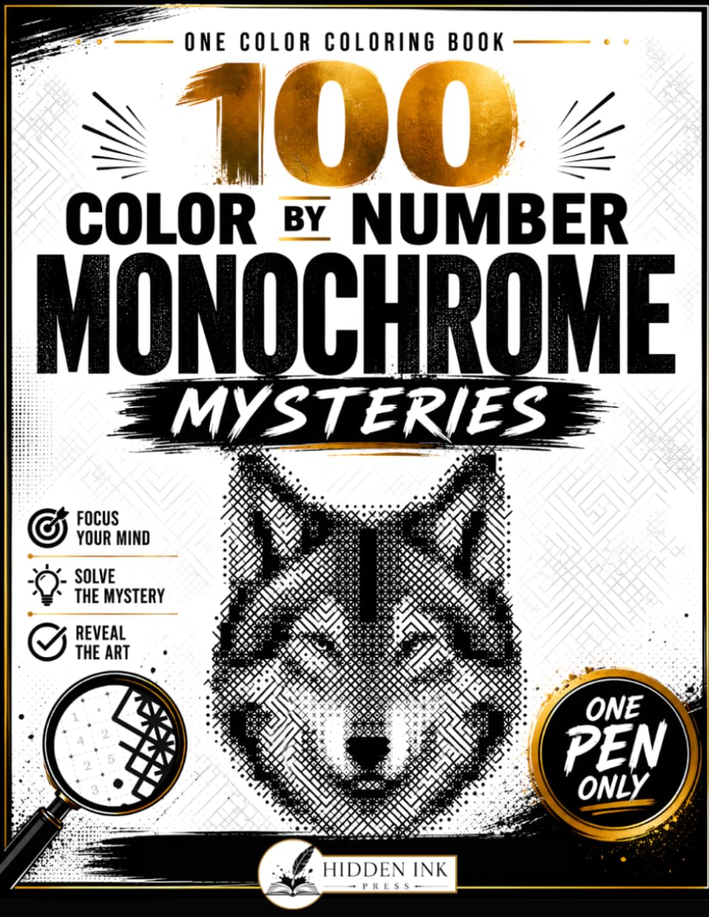 100 Color by Number Monochrome Mysteries: A One Color Coloring Book for Adults Featuring 100 Hidden Black & White Images to Reveal with Just One Pen