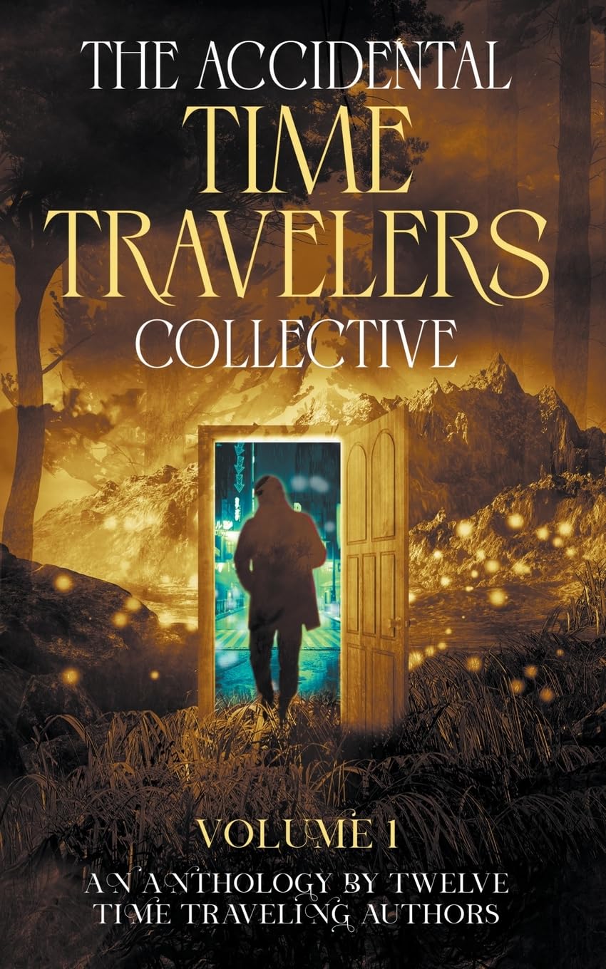 The Accidental Time Travelers Collective, Volume One: 1