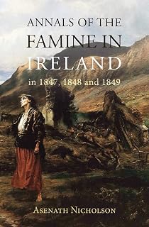 Annals of the Famine in Ireland, in 1847, 1848, and 1849