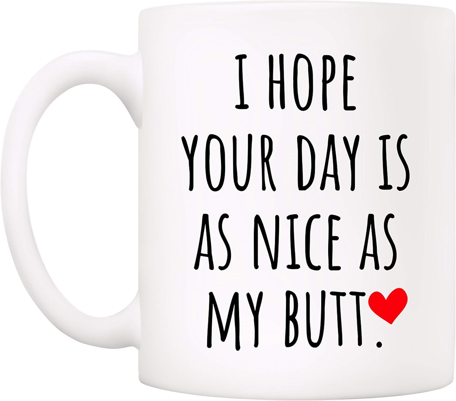 5Aup Funny Coffee Mug for Husband Friend, I Hope Your Day Is as Nice as My Novelty Ceramic Cups 11Oz - Image 2