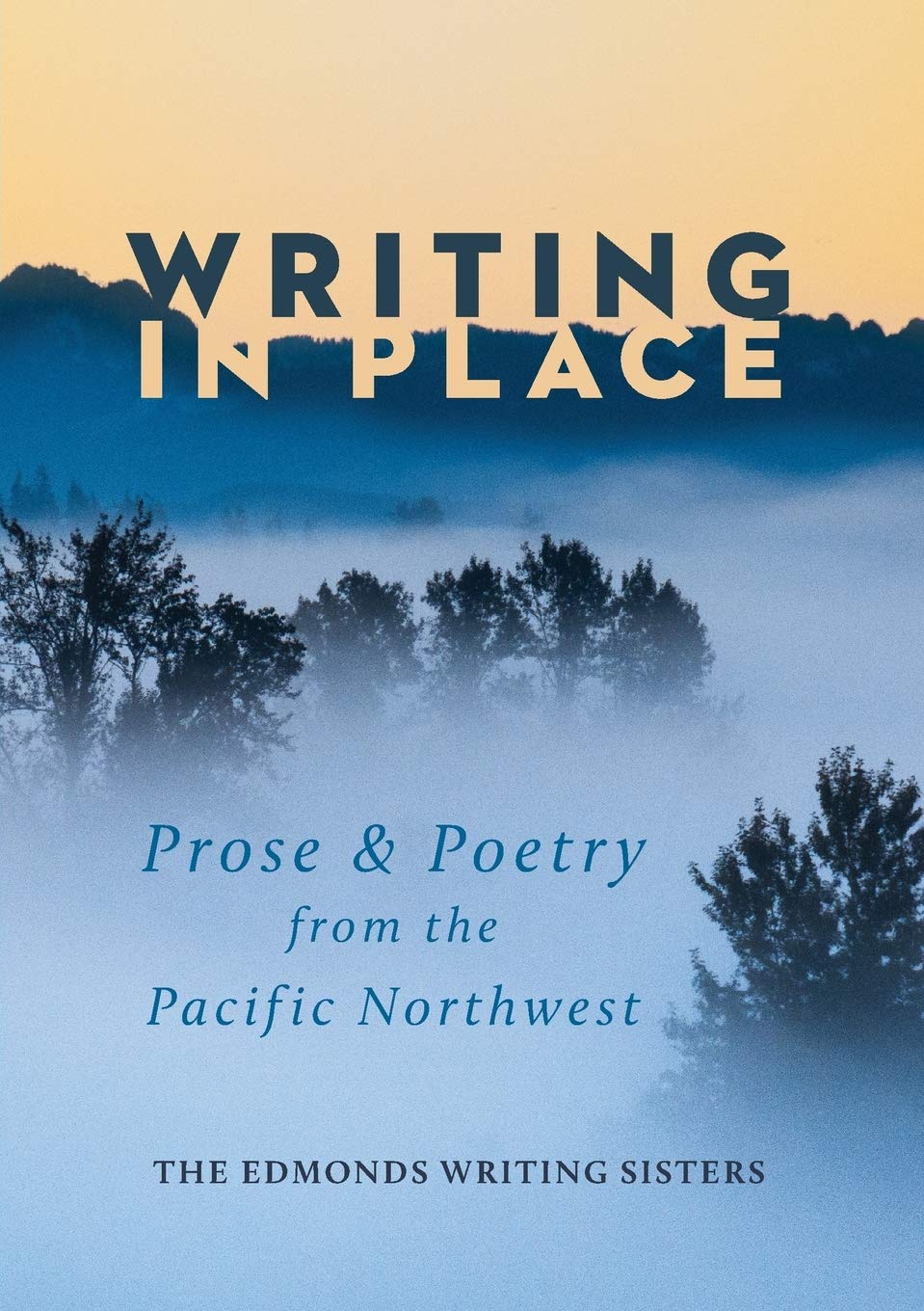 Writing In Place: Prose and Poetry from the Pacific Northwest