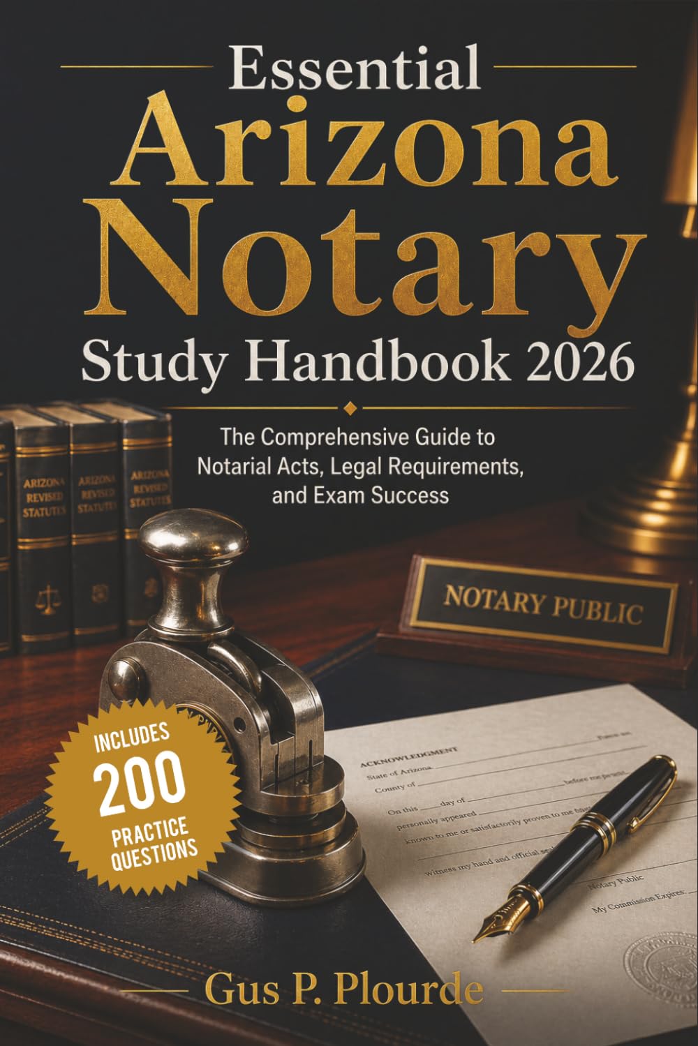 Essential Arizona Notary Study Handbook 2026: The Comprehensive Guide to Notarial Acts, Legal Requirements, and Exam Success