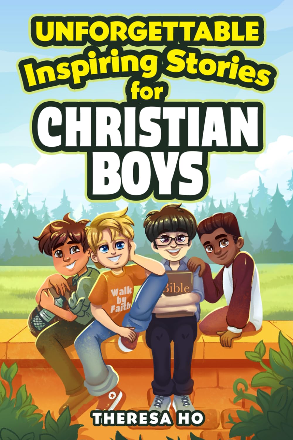 Unforgettable Inspiring Stories for Christian Boys: Faith-Filled Adventures to Build Character, Confidence & Problem Solving Skills, Including Reflection Questions, Fun Facts & More, for Ages 8-12