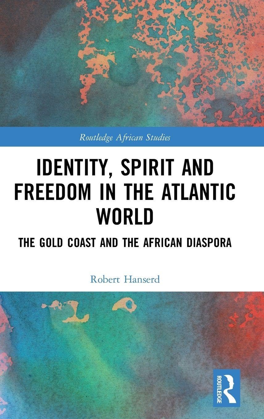 Identity, Spirit and Freedom in the Atlantic World (Routledge African Studies)