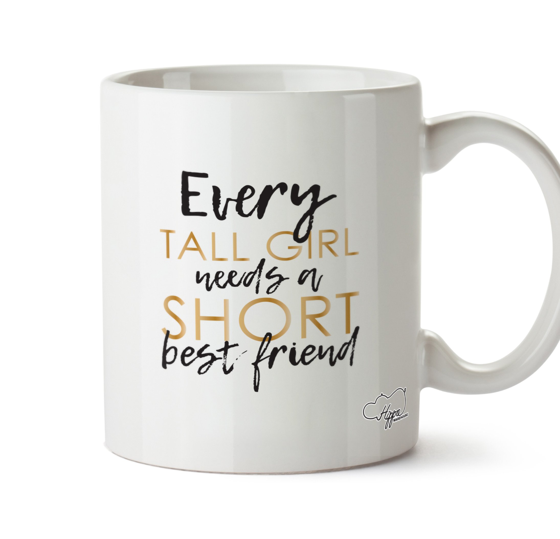 every short girl needs a tall best friend mug