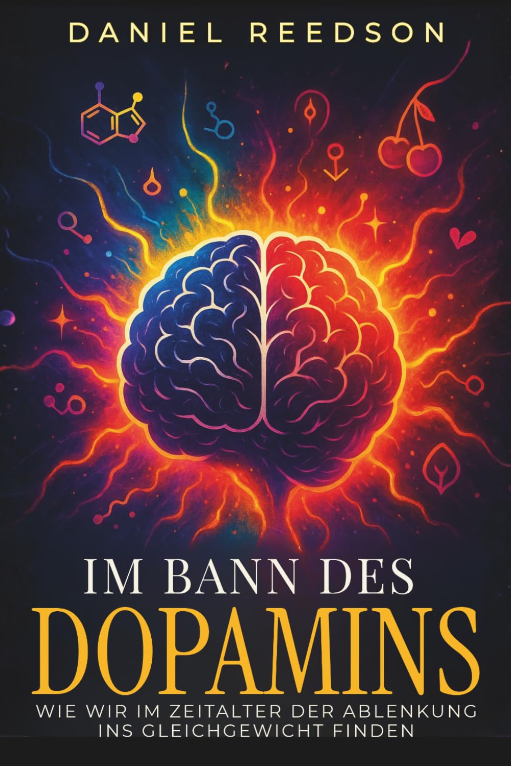 Im Bann des Dopamins: Wie wir im Zeitalter der Ablenkung ins Gleichgewicht finden