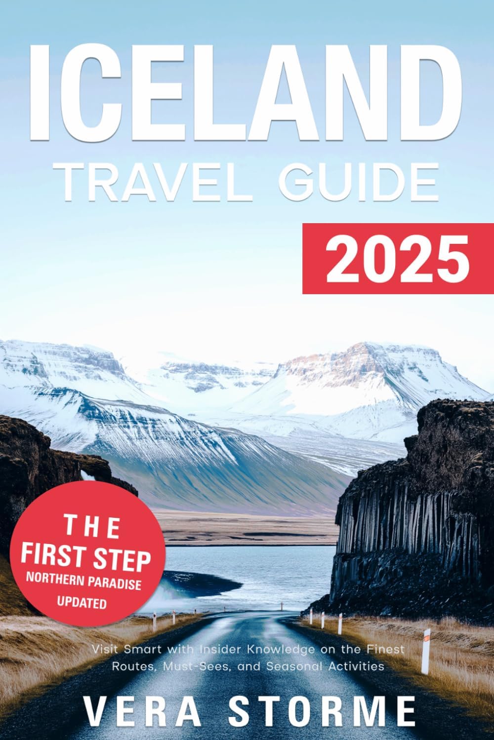 Iceland Travel Guide 2025: Visit Smart with Insider Knowledge on the Finest Routes, Must-Sees, and Seasonal Activities