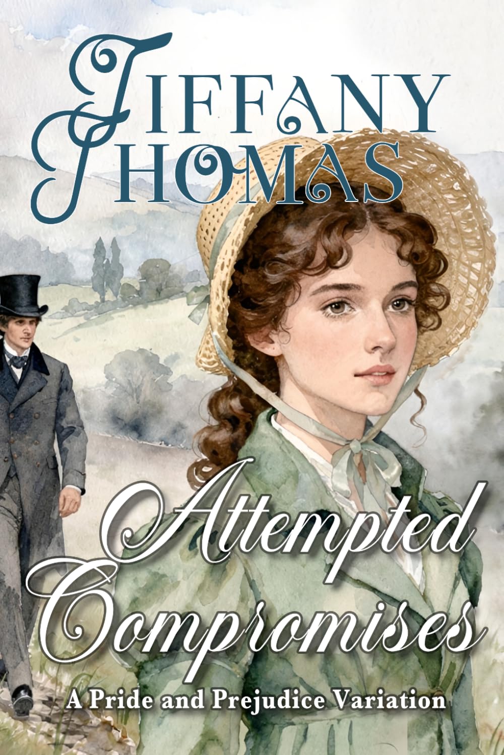 Attempted Compromises: a Pride & Prejudice Variation (Pride and Prejudice "What if?" Variations)