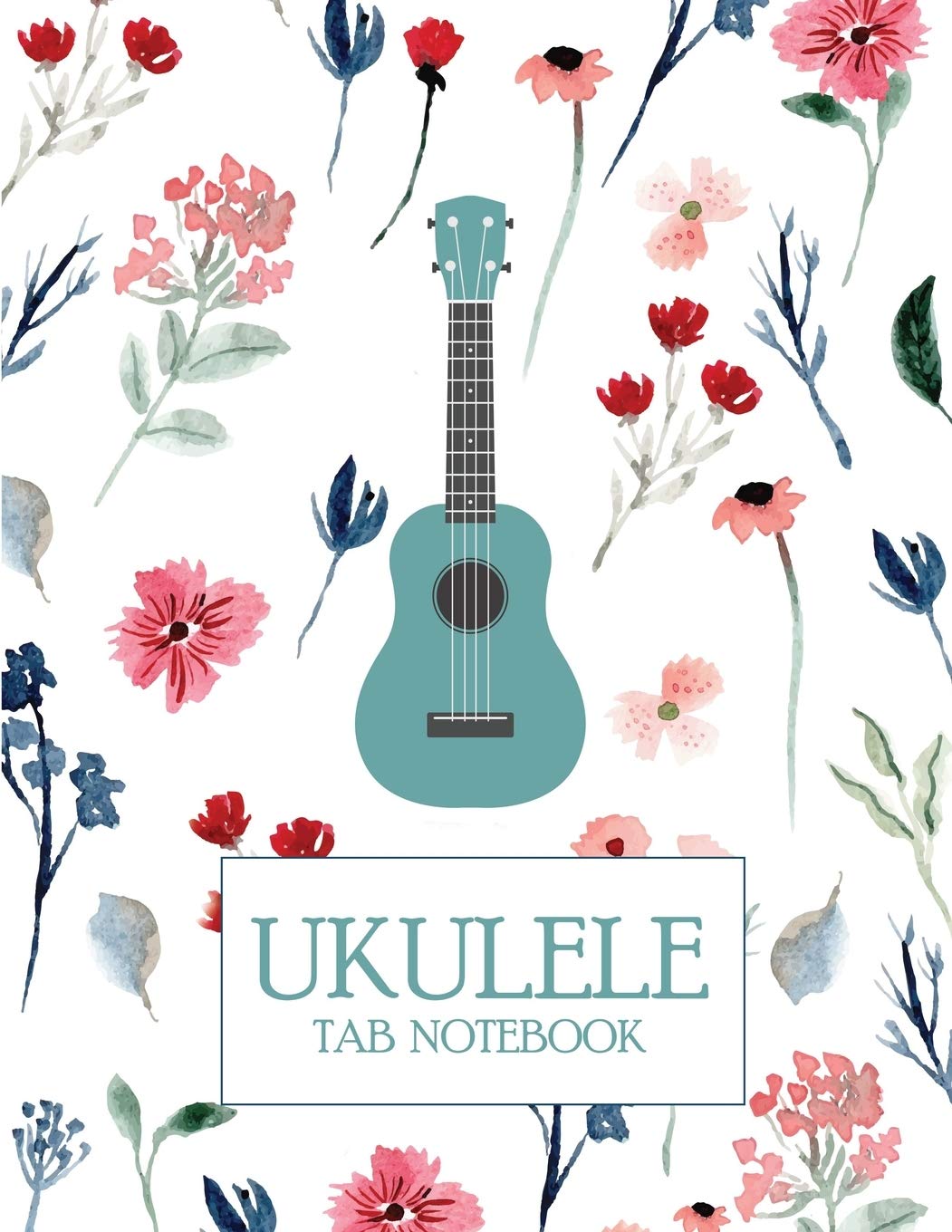 Ukulele Tab Notebook: Blank Ukulele Tablature Notebook, 8.5"x11", 110 Pages