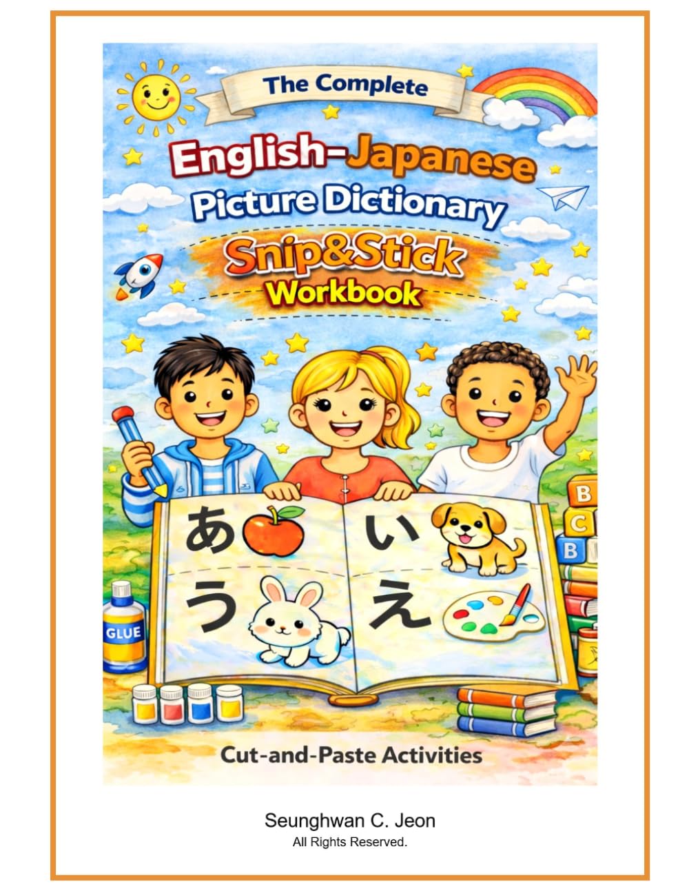 The Snip & Stick Workbook – Japanese: Interactive Cut-and-Paste Activities for Young Japanese Learners (The Complete Picture Dictionary)