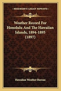 Weather Record For Honolulu And The Hawaiian Islands, 1894-1895 (1897)