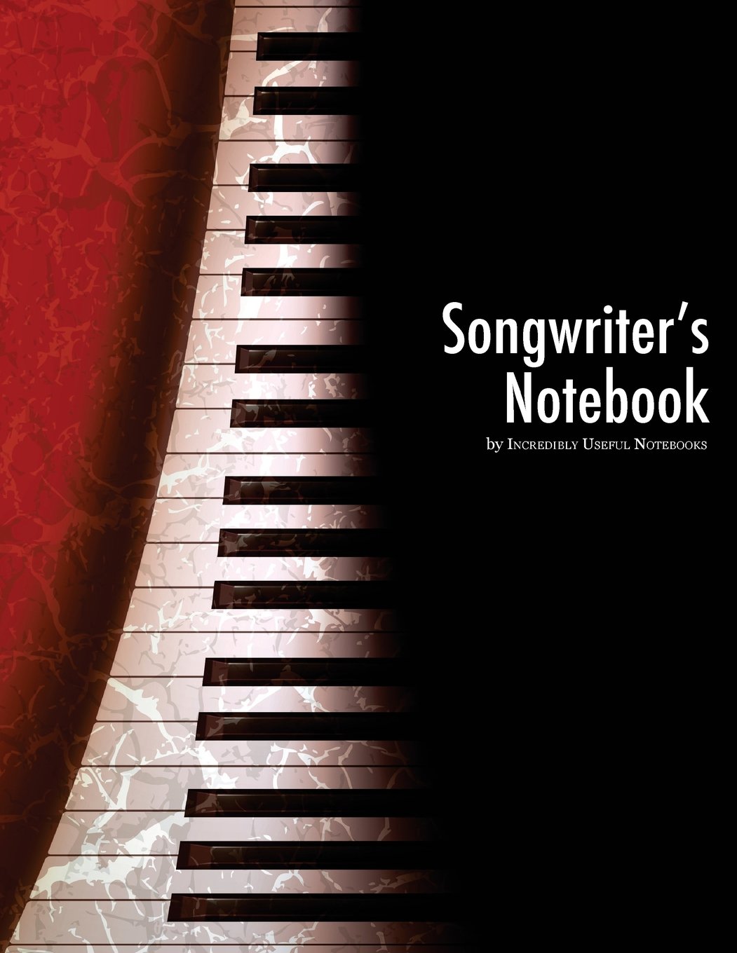Songwriter's Notebook: for musicians, composers, songwriters, and lyricists