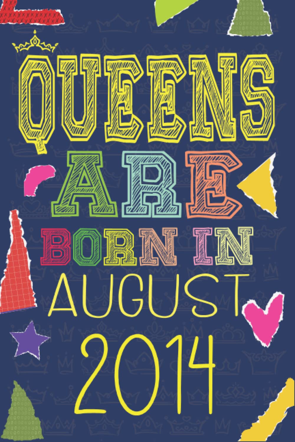 Queens are Born in August 2014: Birthday Gifts for Women / Personalized Journal Notebook Birthday Gift for Women born in July gifts for her Saying ... & NoteBook For Daughter & Gils, Women Gift
