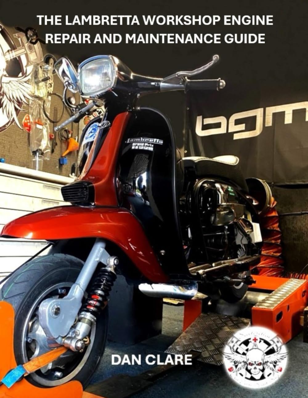 THE LAMBRETTA WORKSHOP ENGINE REPAIR AND MAINTENANCE GUIDE (Scooter ...