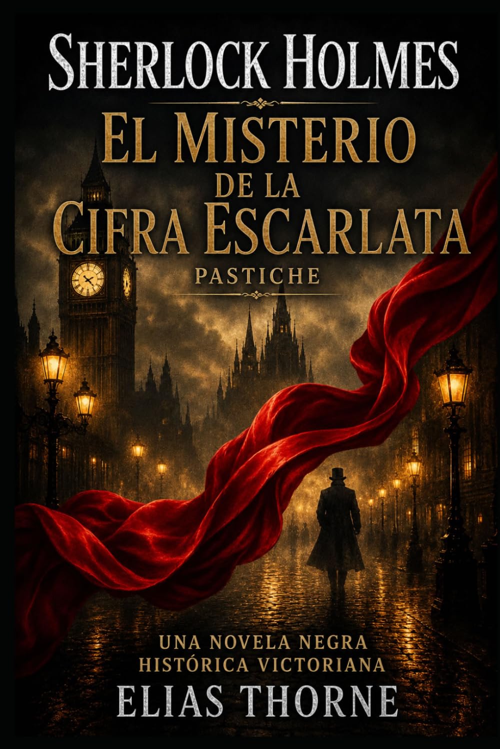 Sherlock Holmes: El misterio de la cifra escarlata: Una novela negra histórica victoriana | Pastiche
