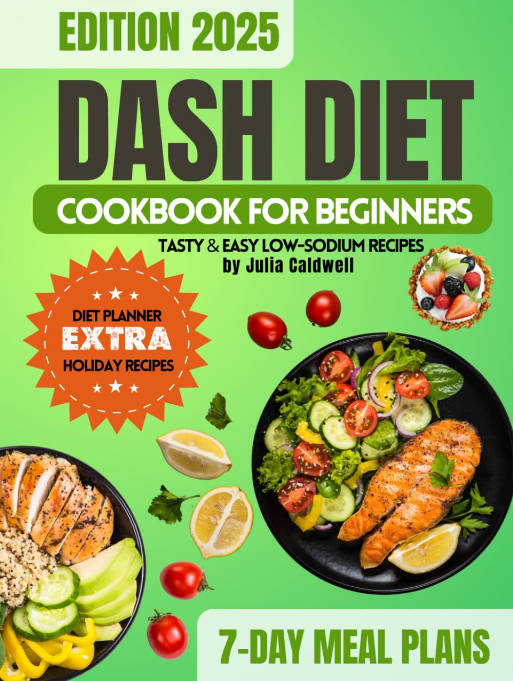 DASH Diet Cookbook for Beginners: 170+ Low-Sodium Recipes for Lowering Blood Pressure and Weight Management, 7-day Meal Plan Included. A complete guide for entering the diet.