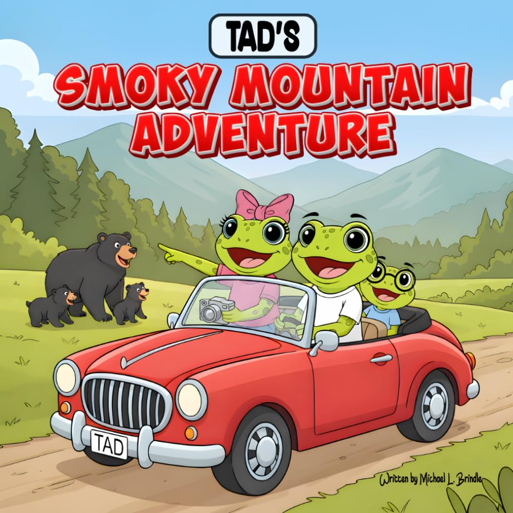 Tad's Smoky Mountain Adventure: Children's Book exploring Nature, Wildlife, and the Magic of Pigeon Forge, Gatlinburg, and Cades Cove!