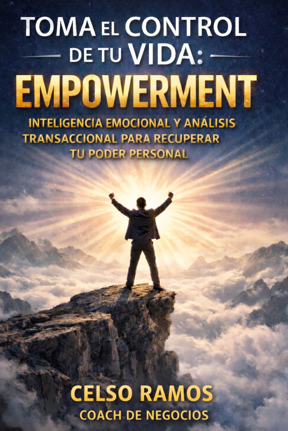 Toma el control de tu vida: Inteligencia emocional y Análisis Transaccional para recuperar tu poder personal