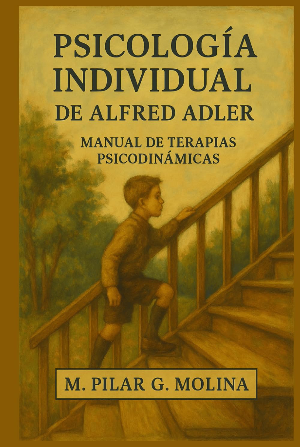 Psicología Individual de Alfred Adler. Manual de Terapias Psicodinámicas: Guía Práctica para Terapeutas. Psicología Clínica. (Guía Completa de ... de las Principales Corrientes Terapéuticas.)