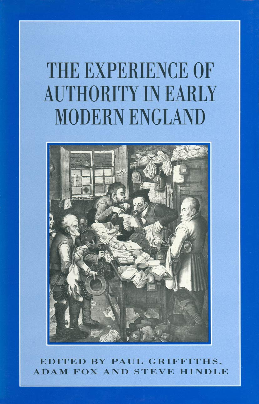 The Experience of Authority in Early Modern England by Adam F... - 9780333598849