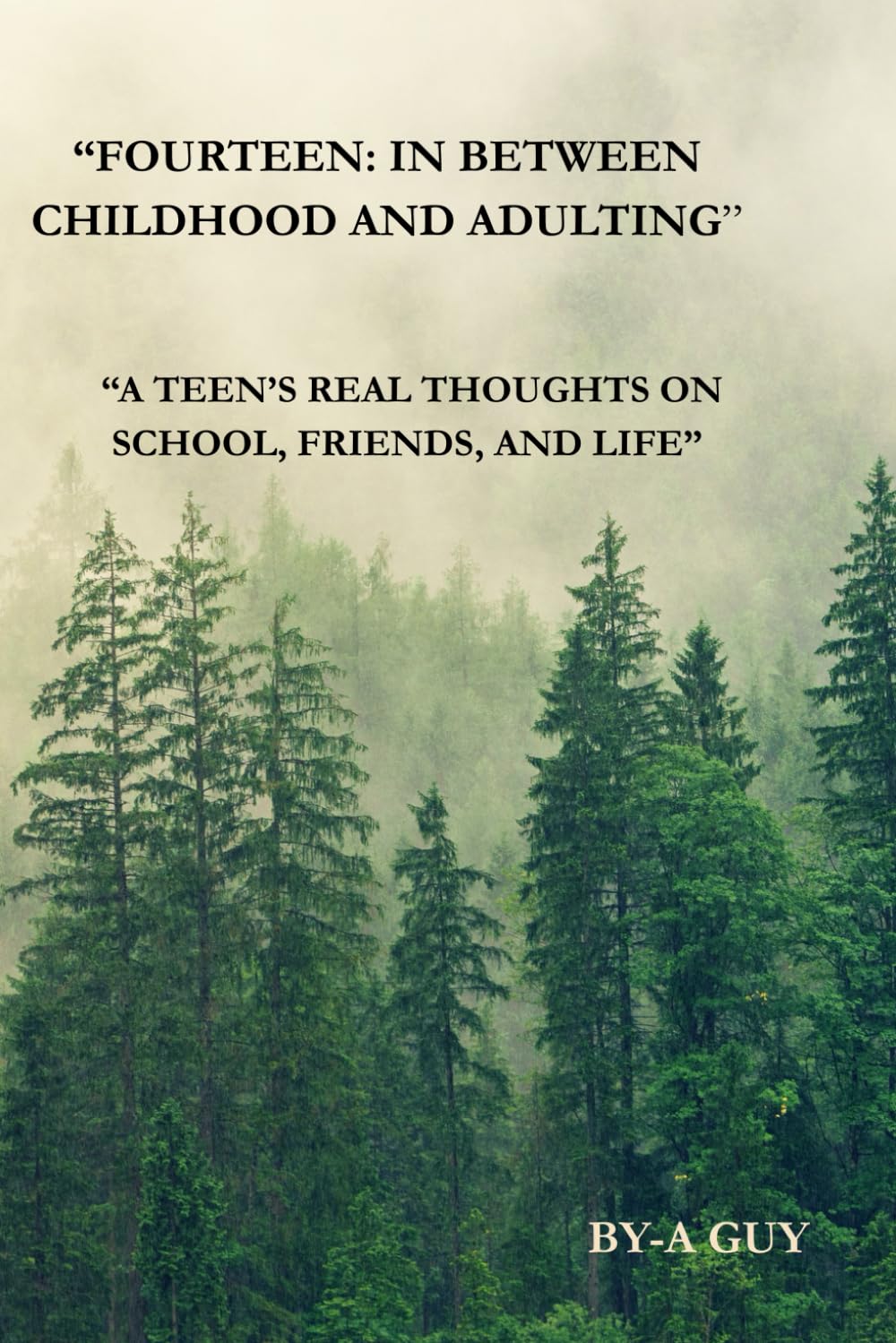 “Fourteen: In Between Childhood and Adulting”: “A teen’s real thoughts on school, friends, and life”