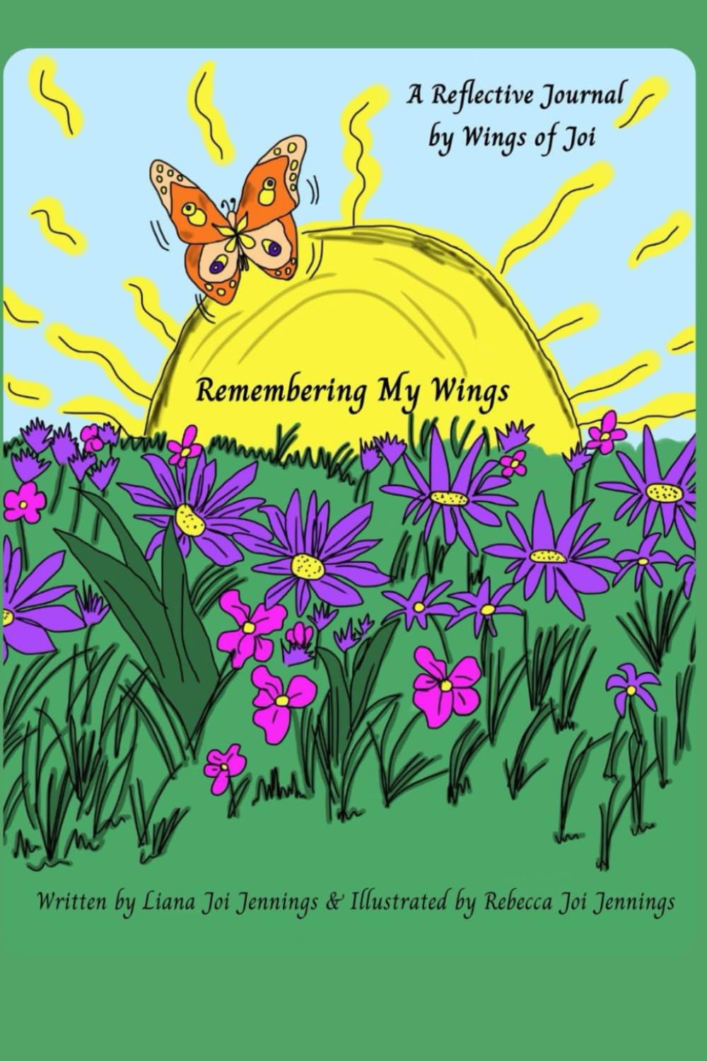 Remembering My Wings: A Reflective Journal by Wings of Joi