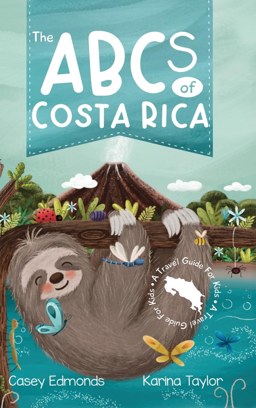 The ABCs of Costa Rica: A Travel Guide for Kids