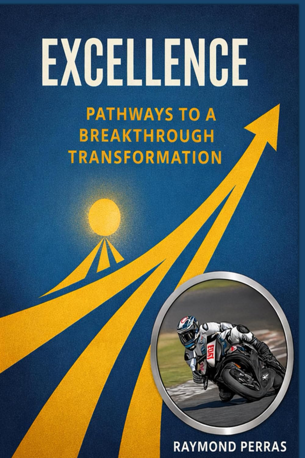 EXCELLENCE: Pathways to a Breakthrough Transformation