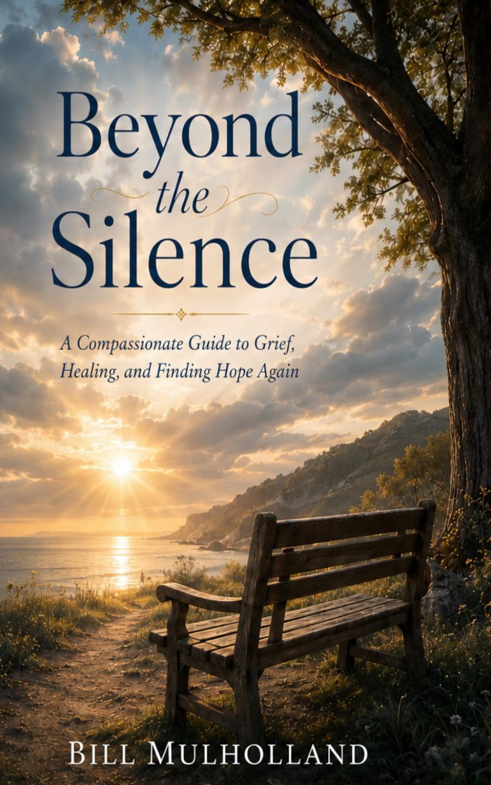 Beyond the Silence: A Compassionate Guide to Grief, Healing, and Finding Hope Again