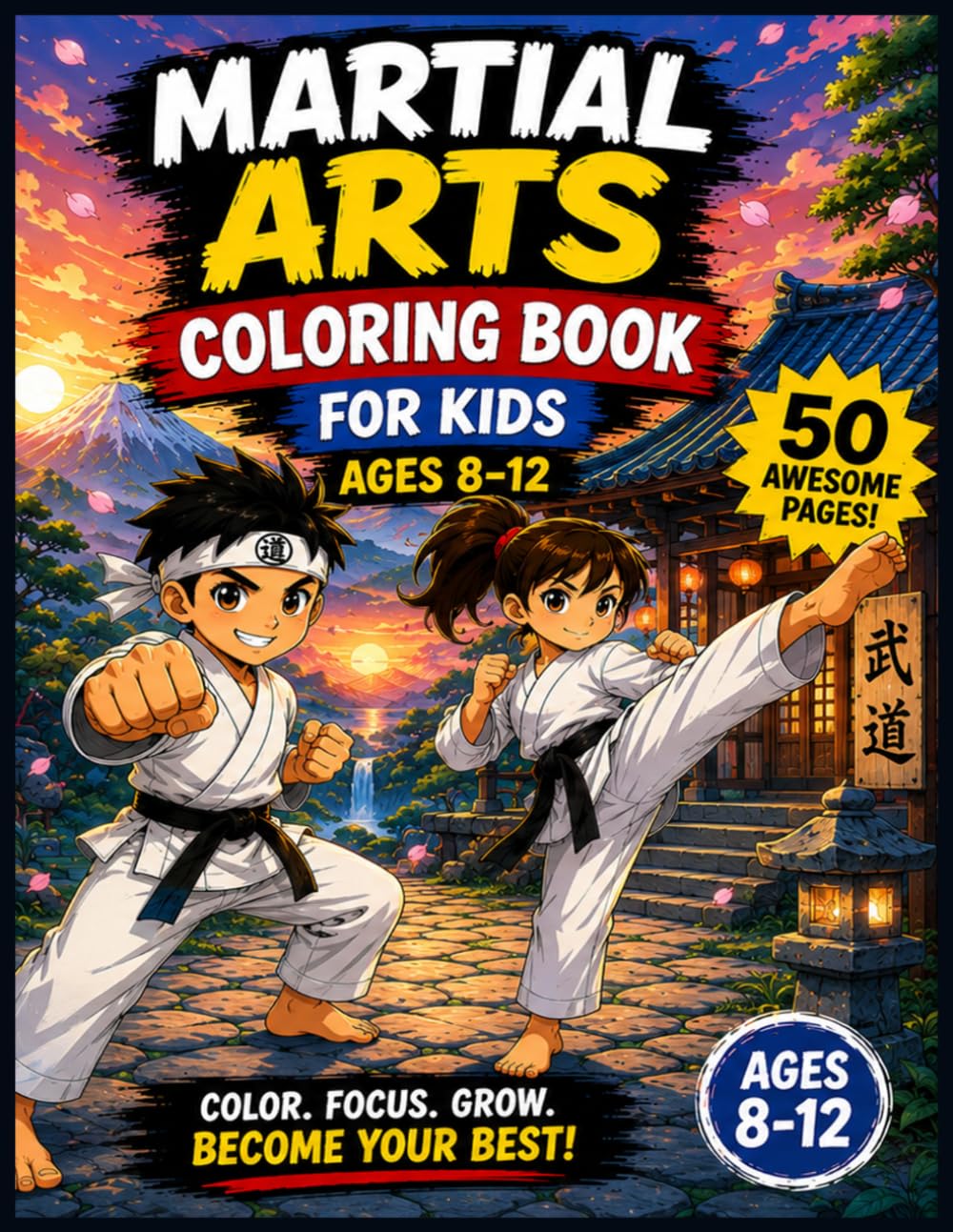 Martial Arts Coloring Book for Kids Ages 8–12: 50 Action-Packed Karate, Ninja & Taekwondo Fun-Filled Pages (Art Sorcery Kids Adventures)