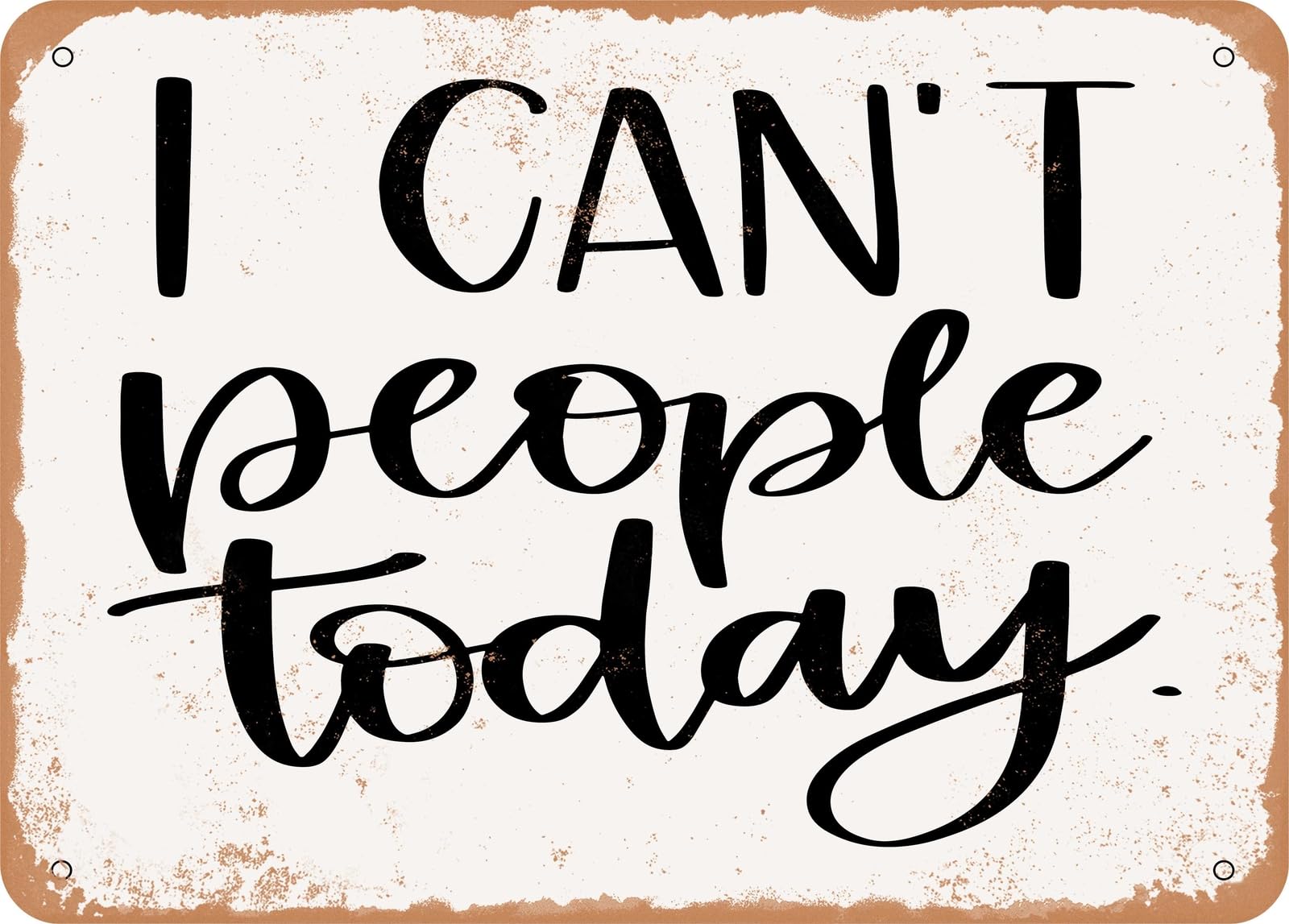 Miaomansenstore Metal Sign - I Cant People Today - 3 - Vintage Look Sign Home Decor