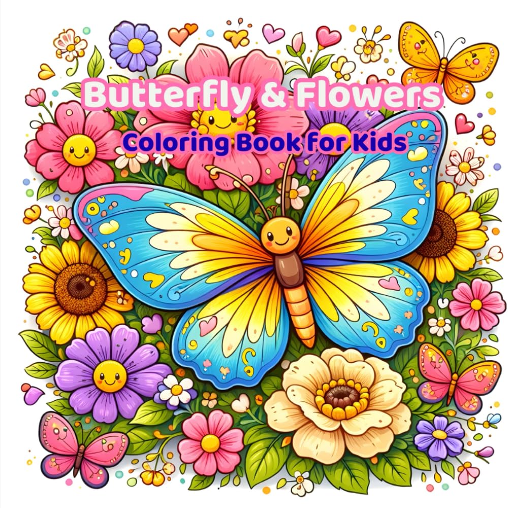 Butterfly & Flowers Coloring Book for Kids: Fun and Easy Coloring Pages for Little Kids