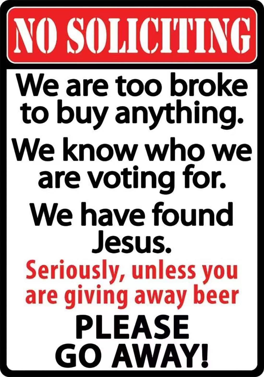 No Soliciting We Are Too Broke Please Go Away Metal Sign Indoor Outdoor