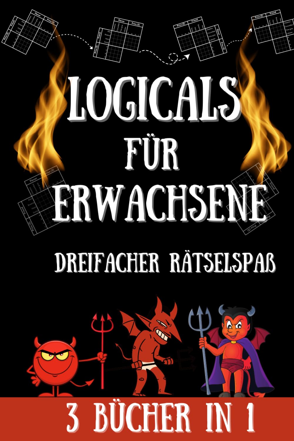 Logicals für Erwachsene - Dreifacher Rätselspaß: 150 Teuflisch