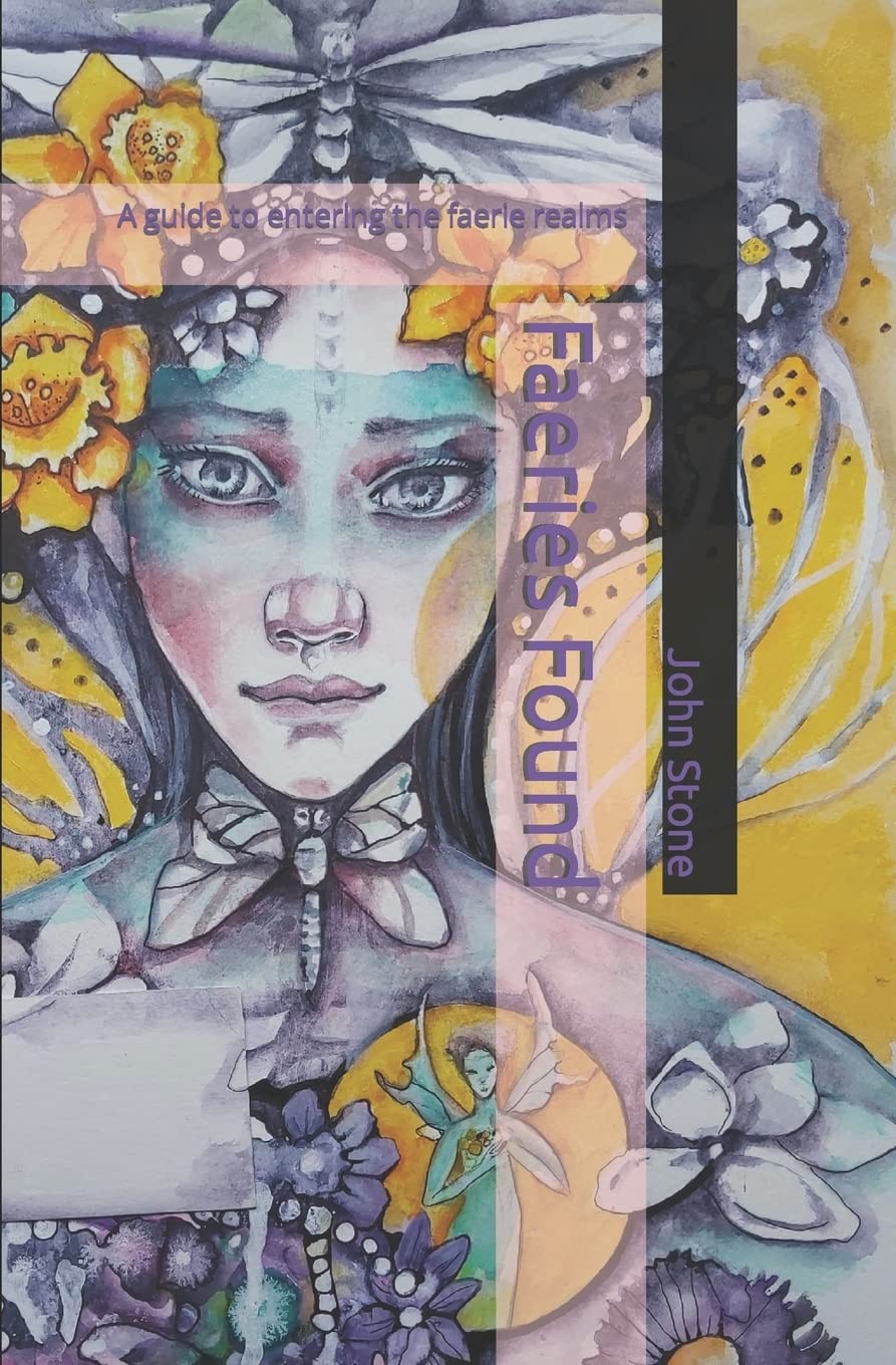 Faeries Found: A guide to entering the faerie realms
