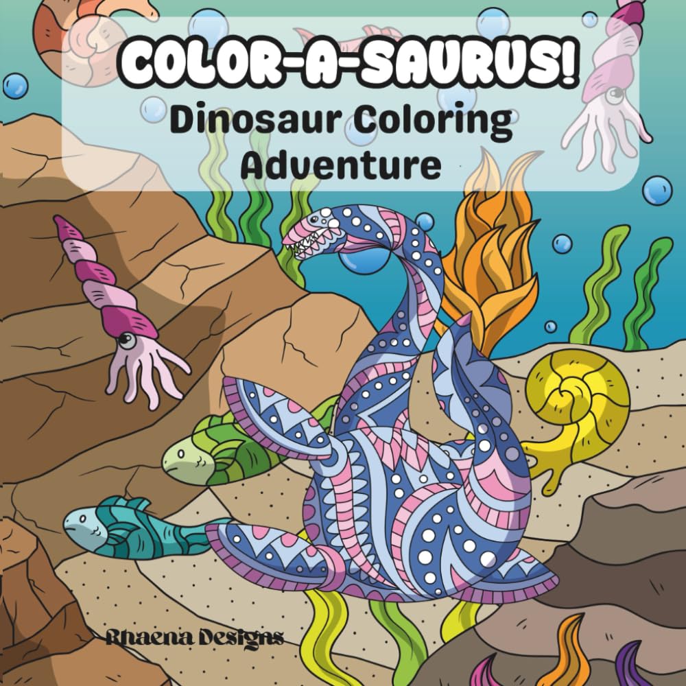 Color-A-Saurus! Dinosaur Coloring Adventure: 30 Fun Dino Coloring Pages