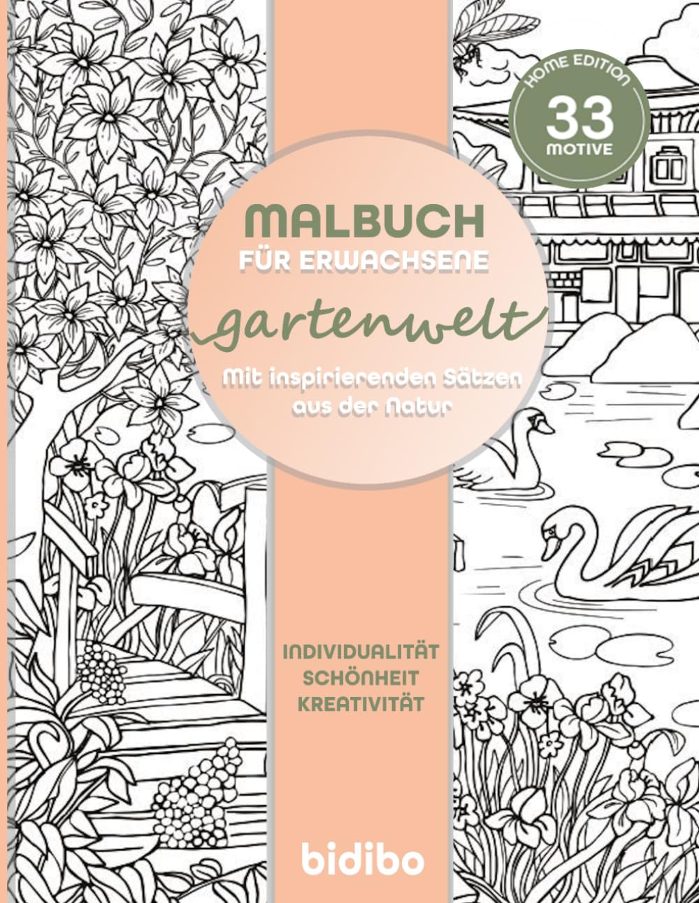 GARTENWELT - Blumen Malbuch für Erwachsene | 33 Motive | A4-Format | Große Ausmalseiten mit Landschaftsmotiven |: Natur & positive Sprüche im bidibo ... Mal dich frei | bidibo Deine kreative Auszeit