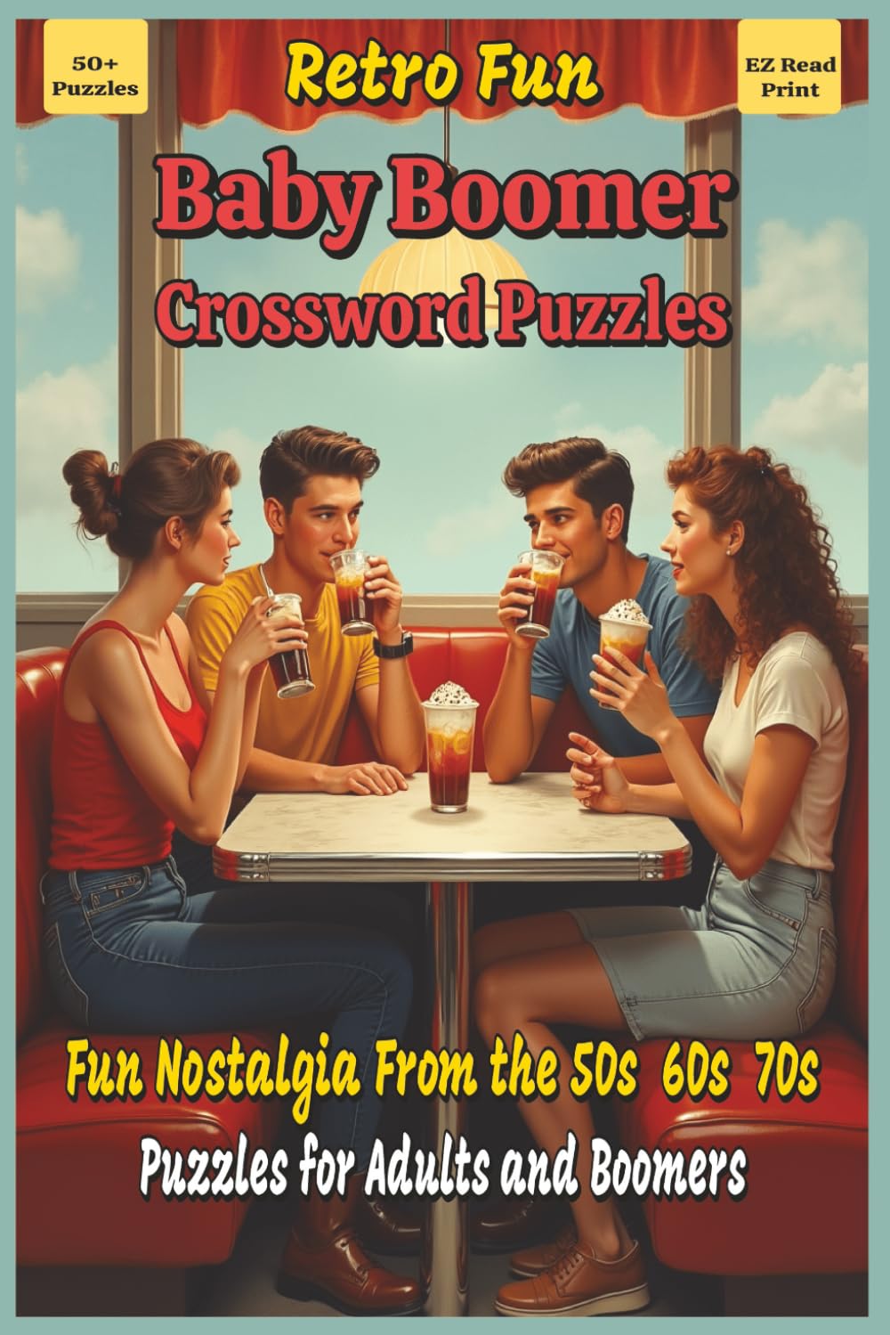 Baby Boomer Crossword Puzzles: Crossword Puzzles with Easy to Read Print about Boomers, Nostalgia, Fun and More | 6x9 inches, 120 pages … Gift for Vacations, Holidays and Relaxation